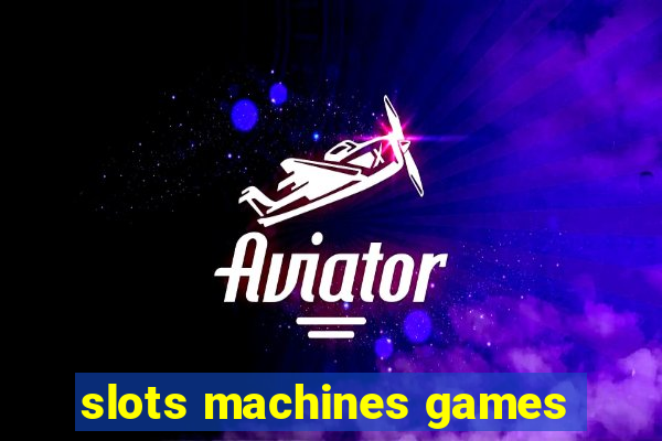 slots machines games