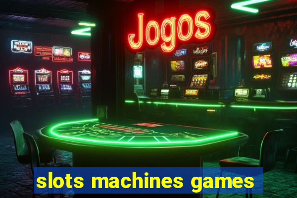 slots machines games