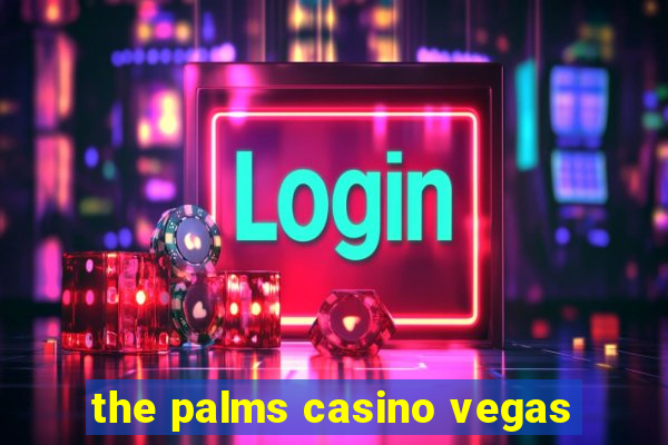 the palms casino vegas