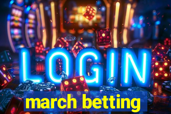 march betting