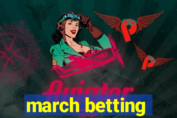 march betting