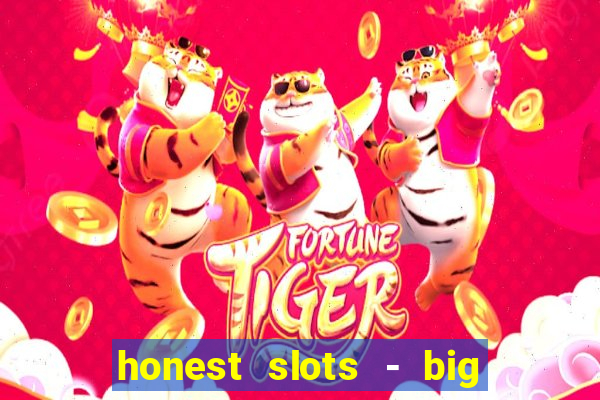 honest slots - big win 777