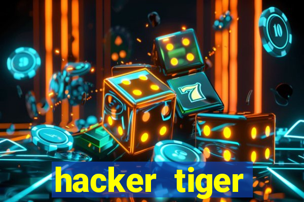 hacker tiger fortune gratis