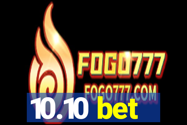 10.10 bet