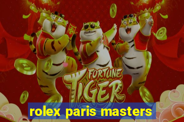 rolex paris masters