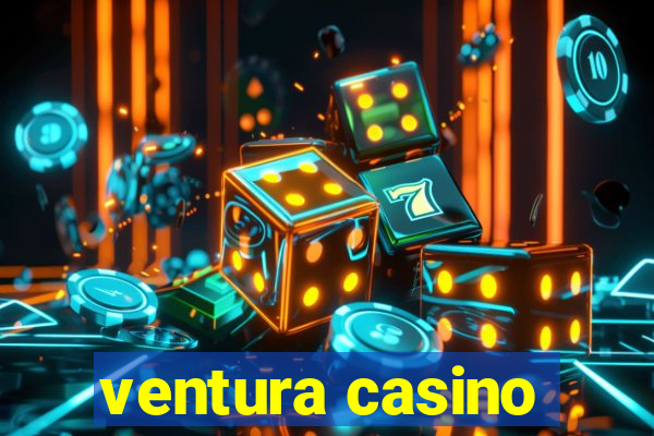 ventura casino