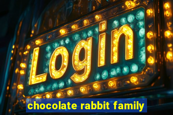 chocolate rabbit family