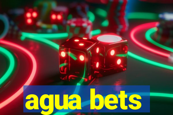 agua bets