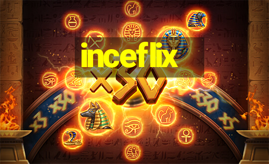 inceflix