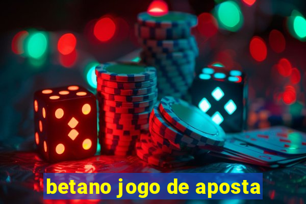 betano jogo de aposta