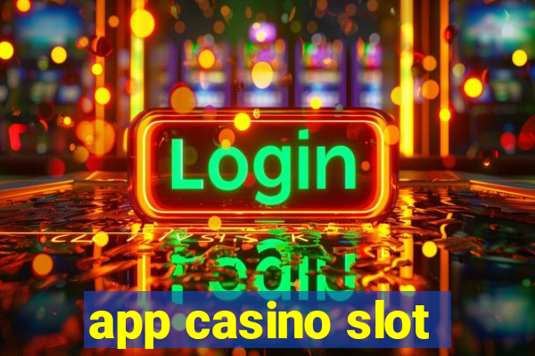 app casino slot