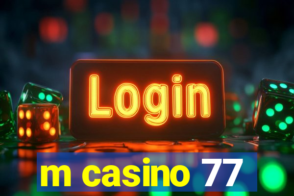 m casino 77