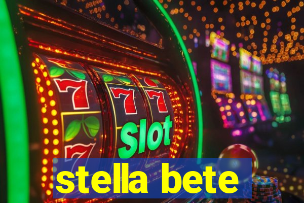 stella bete