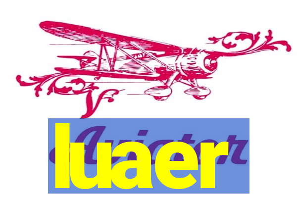 luaer