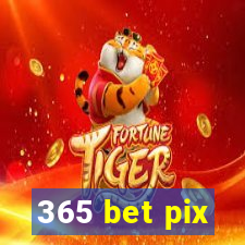 365 bet pix