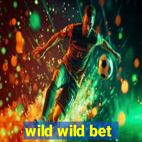 wild wild bet