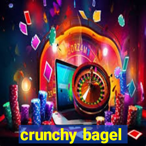 crunchy bagel