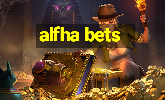 alfha bets