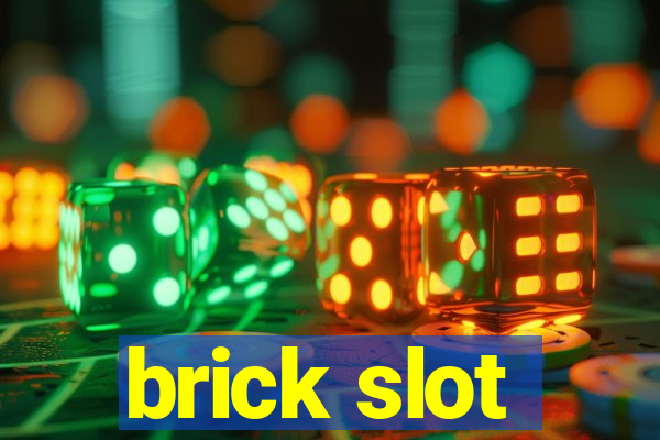 brick slot