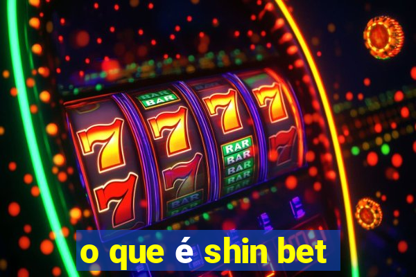 o que é shin bet