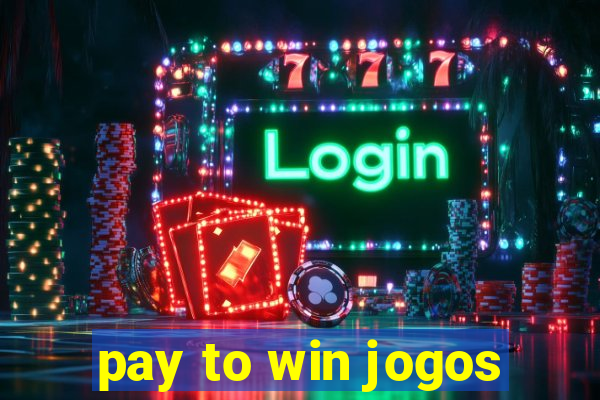 pay to win jogos