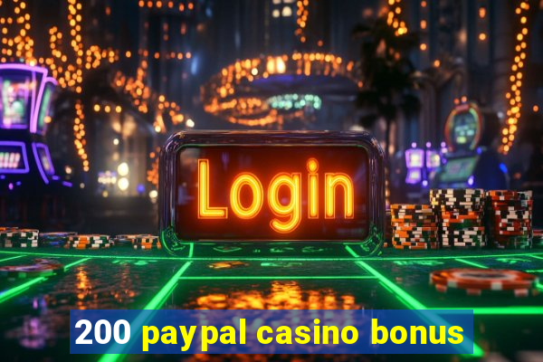 200 paypal casino bonus