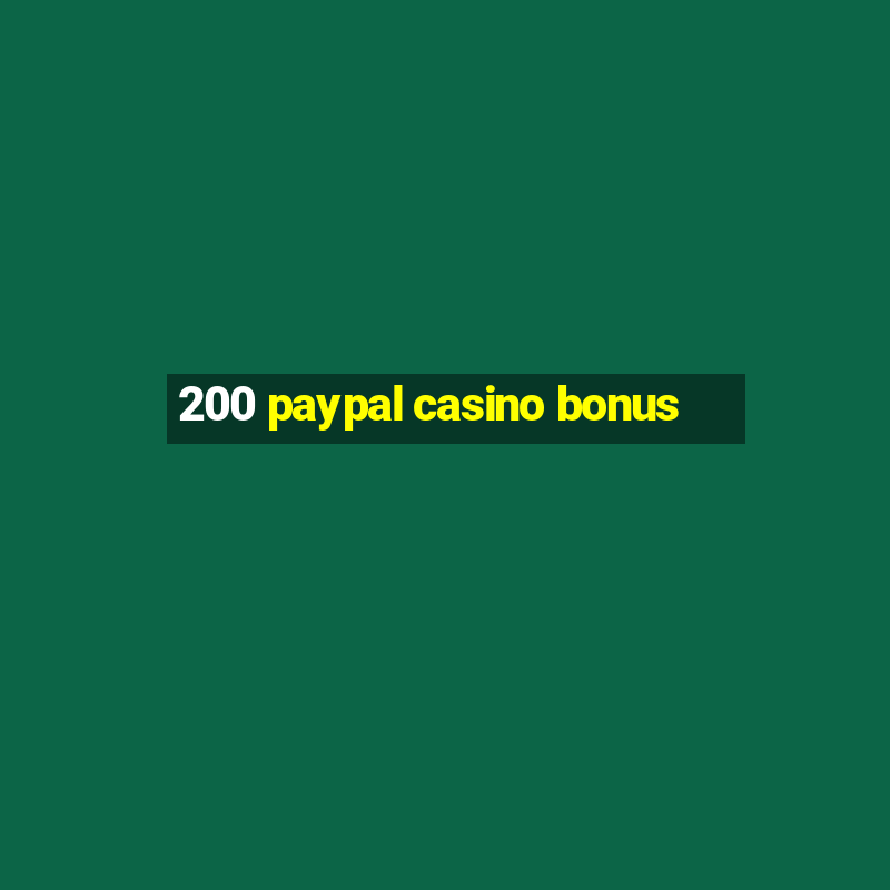 200 paypal casino bonus