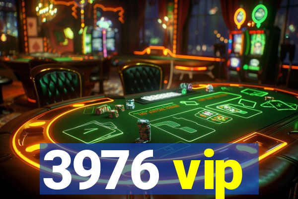 3976 vip