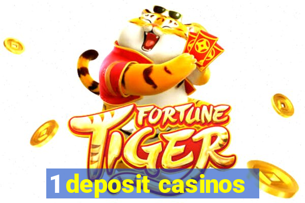 1 deposit casinos