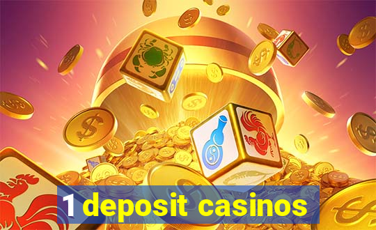 1 deposit casinos