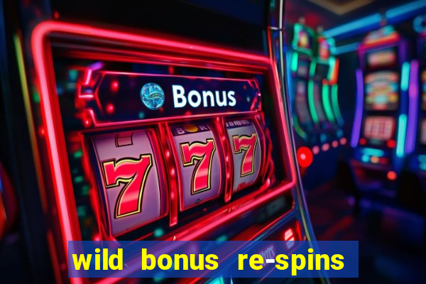 wild bonus re-spins slot free play