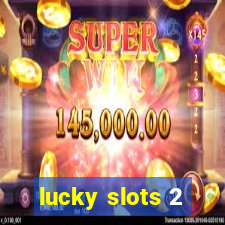 lucky slots 2