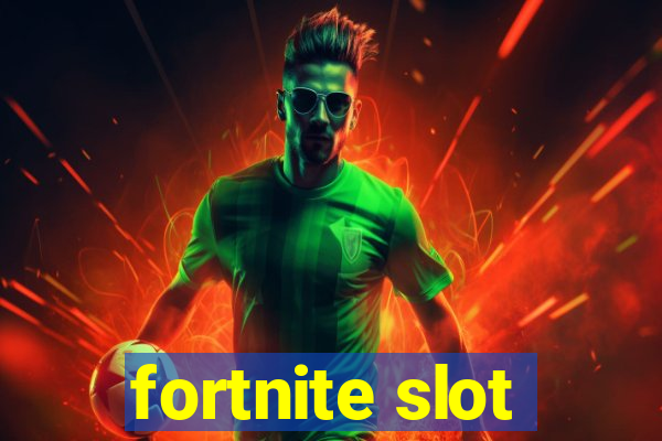 fortnite slot