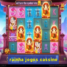 rainha jogos cassino