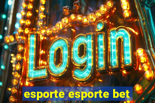 esporte esporte bet