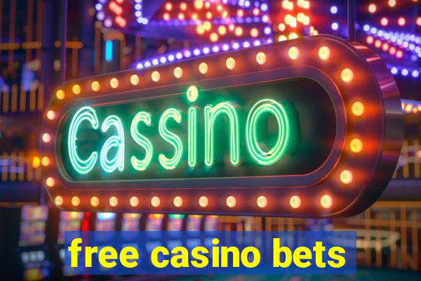 free casino bets