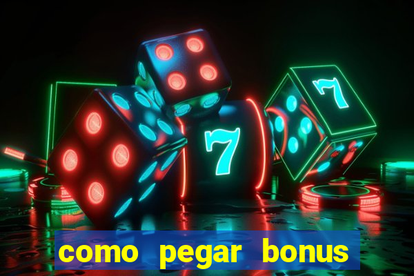 como pegar bonus no estrela bet