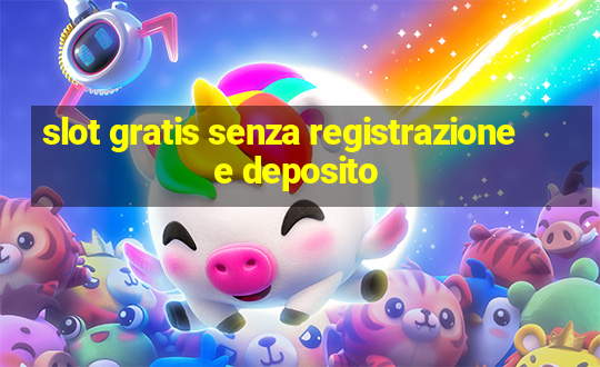 slot gratis senza registrazione e deposito