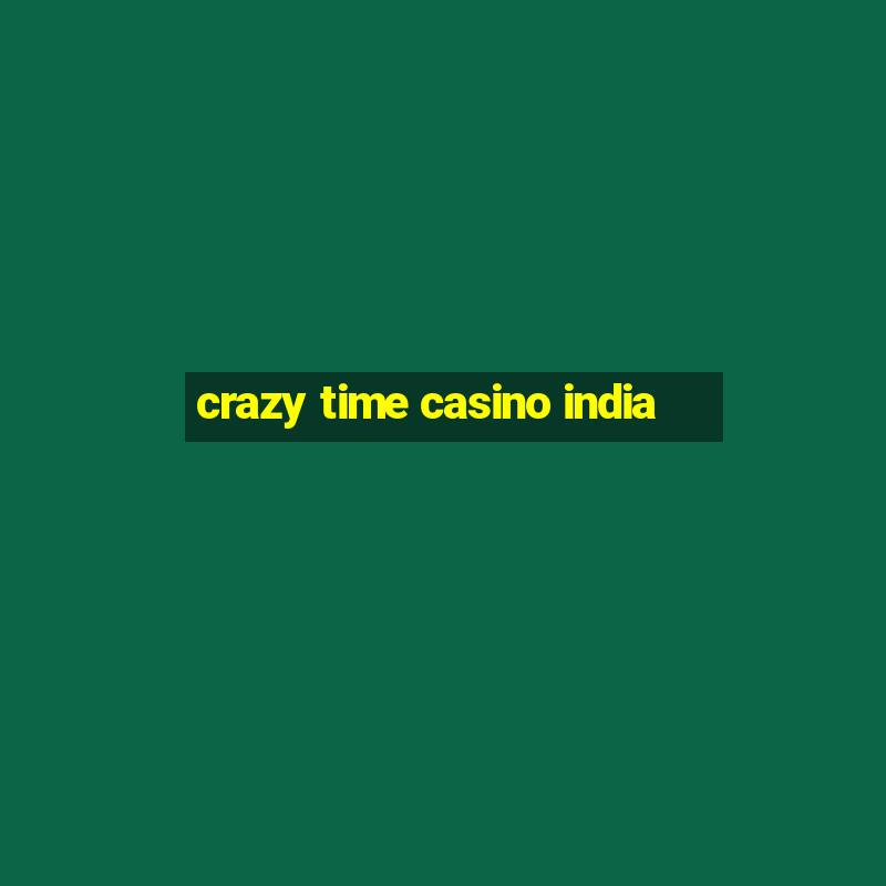 crazy time casino india