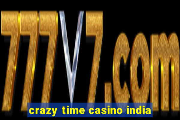 crazy time casino india