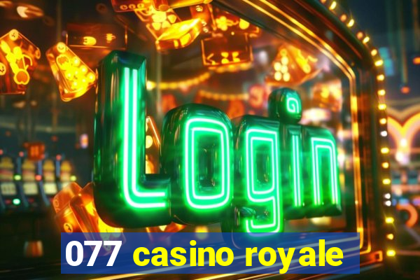 077 casino royale