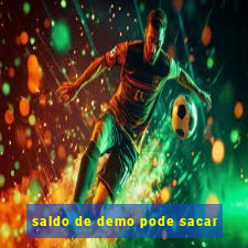 saldo de demo pode sacar