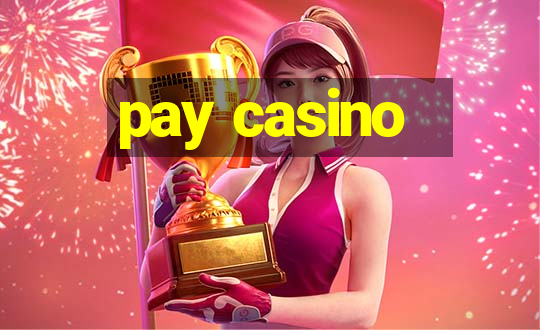 pay casino