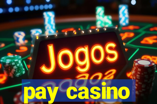 pay casino