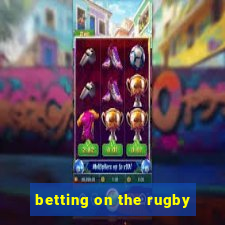 betting on the rugby