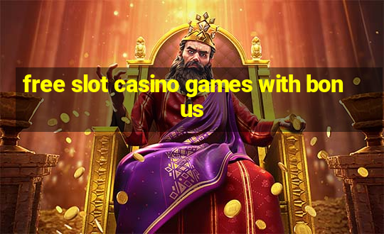 free slot casino games with bonus