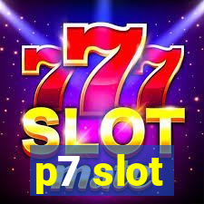 p7 slot