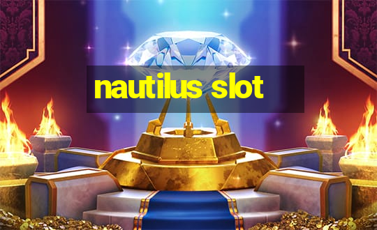 nautilus slot