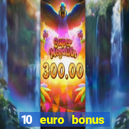 10 euro bonus online casino