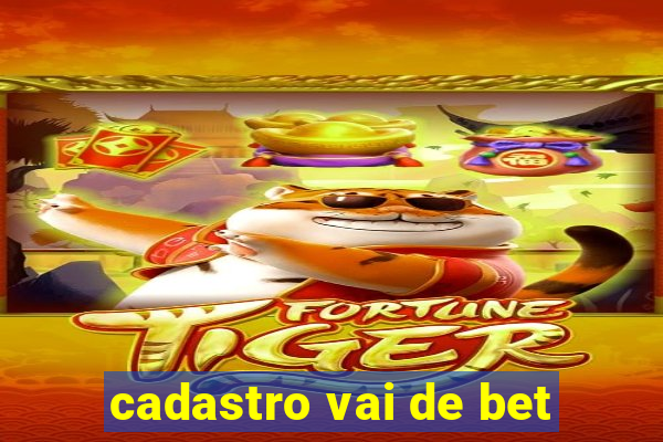 cadastro vai de bet